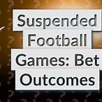 what happens to a bet if the game is suspended