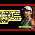 what happens to tennis bet if player retires